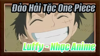 Đảo Hải Tặc One Piece | Không ai có thể giành lấy Luffy khỏi tôi! Nhạc Anime