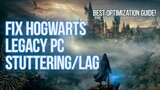 Hogwarts Legacy: How To Fix Lag/Stutter Issues on PC | BEST Optimization Guide