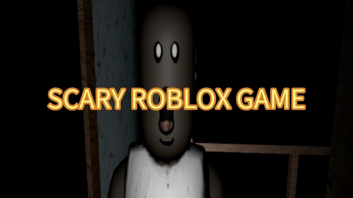 SCARY ROBLOX GAMES