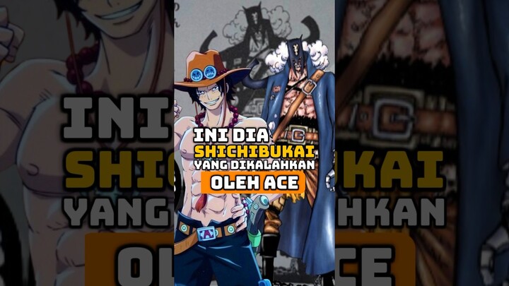 Shichibukai Yang Dikalahkan Ace Adalah "Raja Kadal" #onepiece #ace #luffy #portgasdace