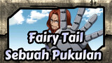 Fairy Tail | Sebuah Pukulan Dari Fairy Tail