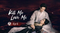 Kill Me Love Me Episode 6