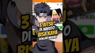 3 Jutsu Di Naruto Yang Bisa Bikin Kita Kaya Di Dunia Nyata Dengan Mudah #naruto #anime #reviewanime