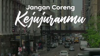 jangan corenng kejujuranmu