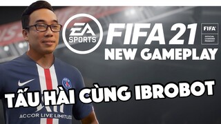 FIFA 21 | Test gameplay, tấu hài cùng streamer ibrobot.