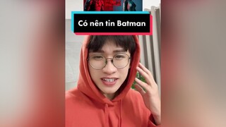 Có nên tin vào “ngừơi hùng” 100% 🤭 TikTokSoiPhim TheBatman DC MeReviewPhim simonphantv vzone