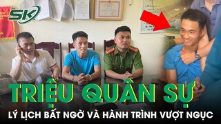 Lý Lịch Triệu Quân Sự: Từ Học Sinh Giỏi Thành Con Nghiện Game Và Hành Trình Trốn Trại Khó Tin | SKĐS