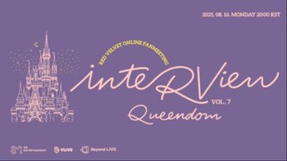 Red Velvet - Online Fanmeeting 'inteRView vol.7: Queendom' [2021.08.16]