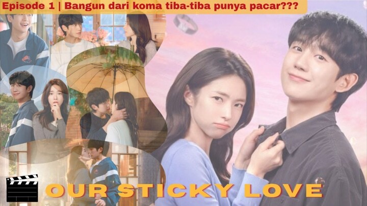 Baru bangun dari koma tiba-tiba punya pacar??? | Review Our Sticky love Eps. 1