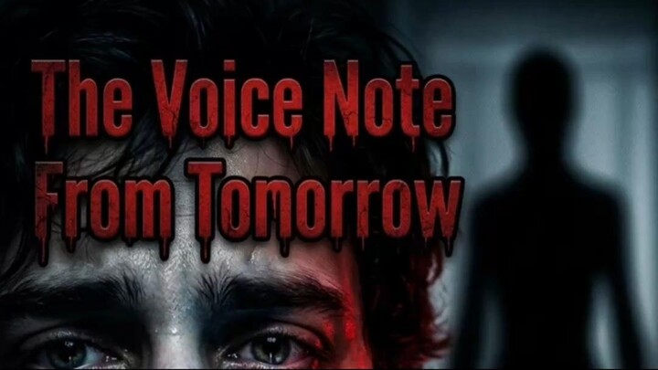 The Voice Note From Tomorrow