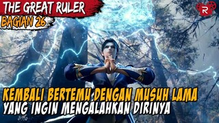 Hanya Mendengar Namanya Saja Semua Orang Langsung Terkejut - Alur Cerita The Great Ruler Part 26