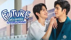 🇹🇭 Future (2023) | Ep 1 | Eng Sub |