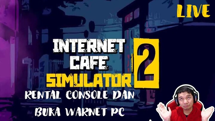 🔴 04 - Rental Console dan tambah Warnet PC - Internet Cafe Simulator 2 - Indonesia