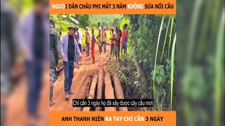 Người dân châu phi mất 3 năm không sửa nổi cây cầu, người việt đến làm mất 3 ngày | LT Review