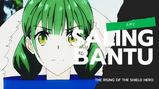 AMV l THE RISING OF THE SHIELD HERO l SALING BANTU