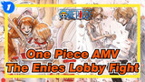 [One Piece AMV] 4 minutes to Take You Through The Epic Enies Fight_1