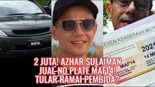 2 Juta! Azhar Sulaiman Jual No Plate MAF14! Tular Ramai Pembida?