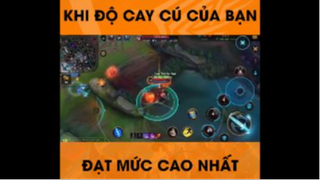 KHI ĐỘ CAY CÚ CỦA BẠN - ĐẠT MỨC CAO NHẤT