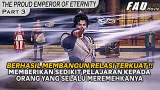 MEMBERI SEDIKIT PELAJARAN KE SEMUA ORANG YANG MEREMEHKANYA ! - THE PROUD EMPEROR OF ETERNITY PART 3