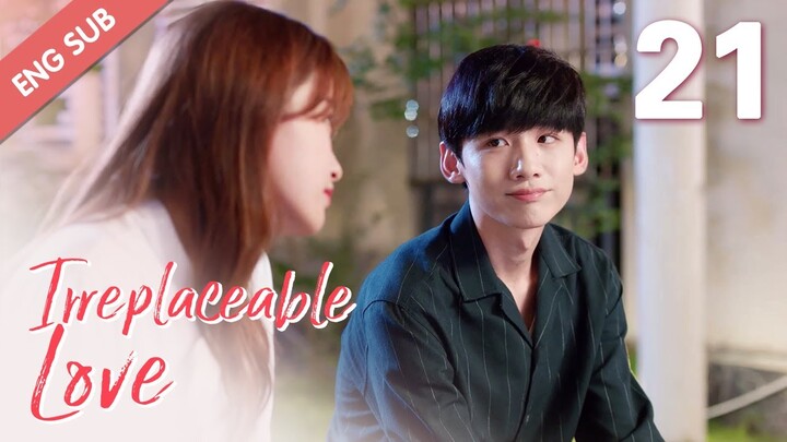 [ENG SUB] Irreplaceable Love 21 (Bai Jingting, Sun Yi)