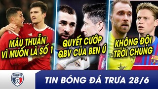 TIN BÓNG ĐÁ TRƯA 28/6: CR7-Maguire lại gây mâu thuẫn nội bộ? Lewy muốn chứng minh xuất sắc hơn Ben Ú