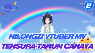 [NiLongZi Vtuber MV] Tensura-Tahun Cahaya_2