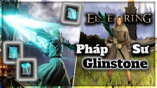 Elden Ring | Hướng dẫn lấy Combo Pháp Sư Glinstone cực mạnh giai đoạn Giữa Game