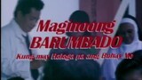 MAGINOONG BARUMBADO ft. Philip Salvador