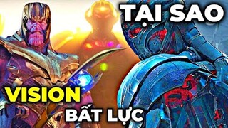 Tại sao ULTRON có thể chiến thắng THANOS dễ dàng, còn VISION thì không ?