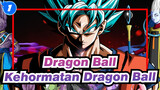 [Dragon Ball] 
Adalah Tugas Kita Untuk Mengungkapkan Kehormatan Dragon Ball_1