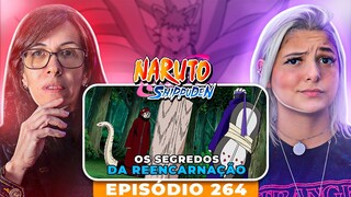 NARUTO SHIPPUDEN - EPISODIO 264:  Os segredos do Edo Tensei! [REACT]