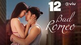 Bad Romeo (Tagalog) Episode 12 2022 720P