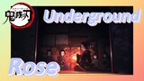 Underground Rose