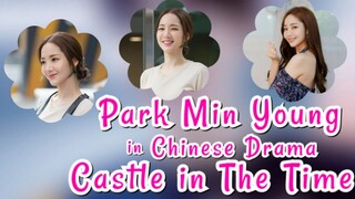 Park Min Young’s Upcoming “Castle In The Time - Chinese Drama 2021”