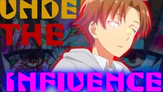 Ayanokoji || Amv || Season 1& 2 || Under The Influence ||