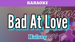 Bad At Love by Halsey (Karaoke)