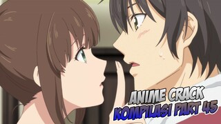 Sini Kasih Mama Aja  | Anime Crack Indonesia PART 45