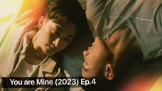 You Are Mine (2023) Ep.4 Eng Sub.