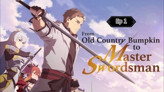 From Old Country Bumpkin to Master Swordsman (Ep1) (EngSub) (1080p)