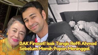 Bak Firasat! Isak Tangis Raffi Ahmad Rasakan Kejanggalan Sebelum Mamih Popon Meninggal Dunia