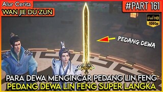 PARA DEWA BEREBUTAN INGIN MENDAPATKAN PEDANG NYA LIN FENG !!  - Alur Cerita Donghua #WJDZ PART 161