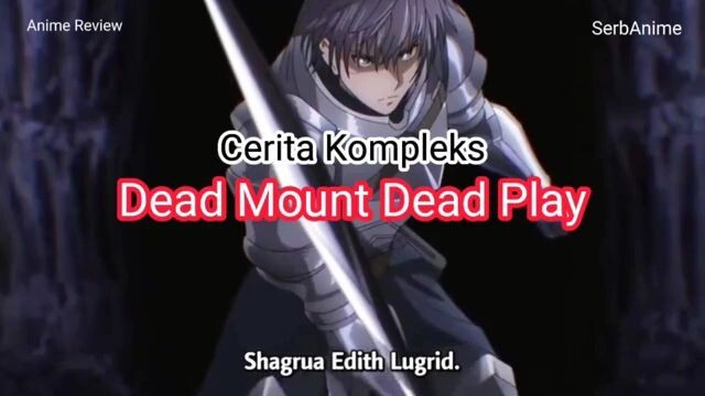 Cerita Kompleks Dead Mount Dead Play