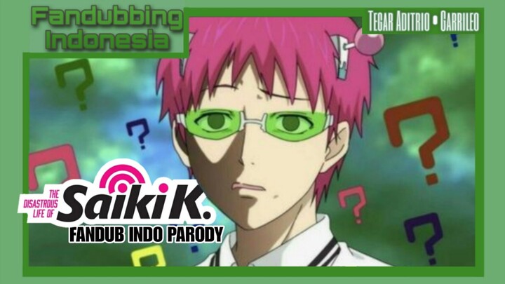 Kehidupan anak indihom - Saiki K. Fandub Parody | Garrileo