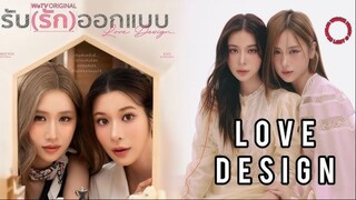 LOVE DESIGN THE SERIES EP.9 (ENG SUB)