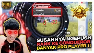 SUSAHNYA NGEPUSH RANK KE CONQUEROR , BANYAK PRO PLAYER AIMNYA NGERI SEMUA !! - PUBG MOBILE