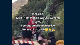Kabar duka datang dari Mbok Yem. Sang pemilik warung tertinggi se-Indonesia, yakni puncak Gunung Law