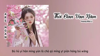 Thời Gian Vạn Năm (时光万年) - Hoàng Nhã Lị/Công Tử Khuynh Thành Ost