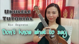 DON’T KNOW WHAT TO SAY | Ric Segreto | EASY UKULELE TUTORIAL