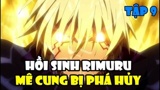 Hồi Sinh Rimuru - Mê Cung Bị Phá Hủy - Đại Chiến Guy vs Rimuru Tập 9