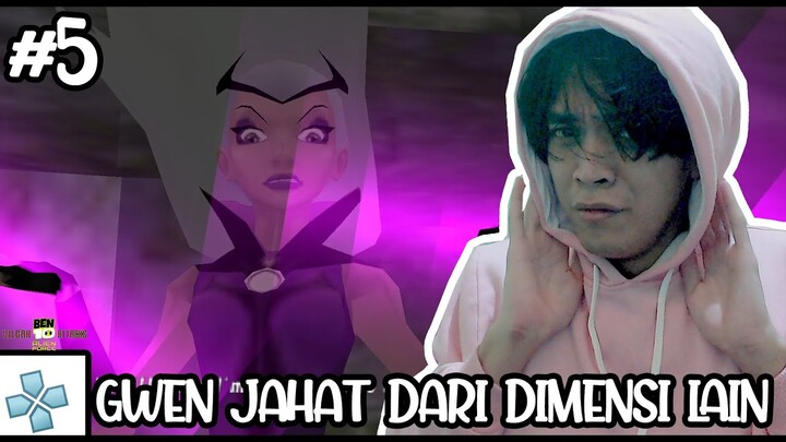 BEN BERTEMU DENGAN GWEN PALSU - BEN 10 : ALIEN FORCE VILGAX ATTACKS #5